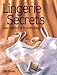 Lingerie Secrets: Sew a Perfect Fit for Every Body by Jan Bones