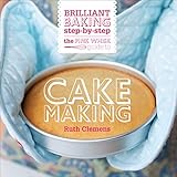 The Pink Whisk Guide to Cake Making: Brilliant Baking Step-by-Step by Ruth Clemens