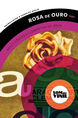 Livro Rosa de ouro, Aracy Côrtes e Clementina de Jesus Entrevistas a Charles Gavin (Som do Vinil)