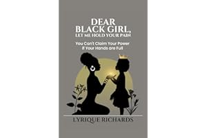 Dear Black Girl, Let Me Hold Your Pain: You Can't Claim Your Power if Your Hands are Full