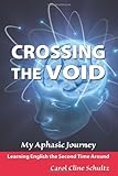 Crossing the Void: My Aphasic Journey