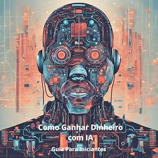 Livro Como Ganhar Dinheiro com a IA - Guia para Iniciantes
