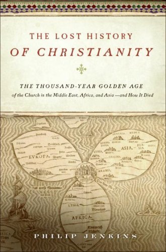 Download The Lost History of Christianity: The Thousand-Year Golden Age of the Church in the Middle East, Africa, and Asia--and How It Died Download The Lost History of Christianity: The Thousand-Year Golden Age of the Church in the Middle East, Africa, and Asia--and How It Died