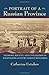 Portrait of a Russian Province: Economy, Society, and Civilization in Nineteenth-Century Nizhnii Novgorod (Russian and East European Studies, 233)