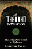 The Dhandho Investor: The Low-Risk Value Method to High Returns cover