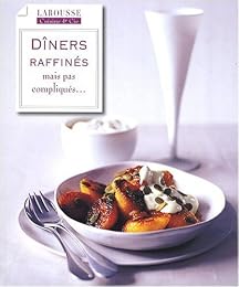 Dîners raffinés mais pas compliqués