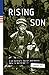 Rising Son: A US Soldier's Secret and Heroic Role in World War II by Sandra Vea