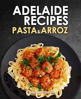 Livro adelaide recipes: pasta e arroz