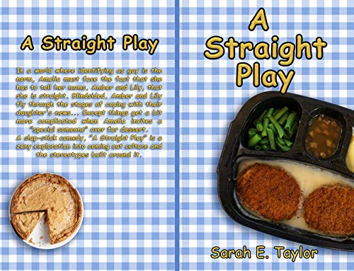 A Straight Play by Sarah E. Taylor