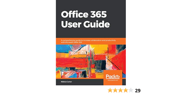 Amazon Com Office 365 User Guide A Comprehensive Guide To Increase Collaboration And Productivity With Microsoft Office 365 Carter Nikkia Books
