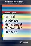 Image de Cultural Landscape Management at Borobudur, Indonesia (SpringerBriefs in Archaeology)