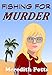 Fishing For Murder (Hope Hadley Cozy Mystery Book 1)