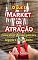 Livro O que é Market de Atração: Como atrair pessoas para seu negócio e vender muito
