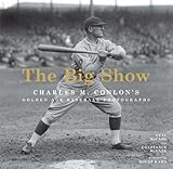 The Big Show: Charles M. Conlon's Golden Age Baseball Photographs by
