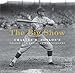 The Big Show: Charles M. Conlon's Golden Age Baseball Photographs by