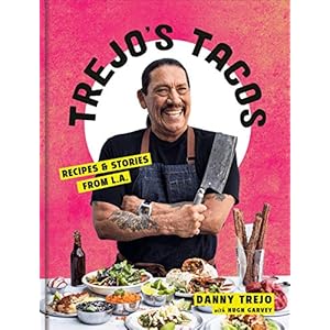 Trejo’s tacos: recipes and stories from L.A.