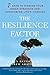 The Resilience Factor: 7 Keys to Finding Your Inner Strength and Overcoming Life's Hurdles