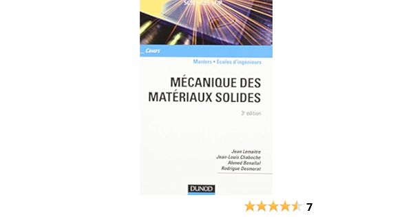 Mecanique Des Materiaux Solides 3eme Edition Sciences Sup French Edition Lemaitre Jean Chaboche Jean Louis Benallal Ahmed Desmorat Rodrigue 9782100516230 Amazon Com Books