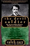 The Devil Soldier: The American Soldier of Fortune Who Became a God in China