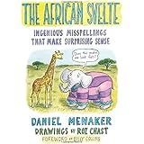 The African Svelte: Ingenious Misspellings That Make Surprising Sense