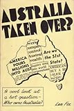 Front cover for the book Australia taken over? by Len Fox