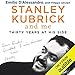 Stanley Kubrick and Me: Thirty Years at His Side by 