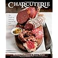 Charcuterie: The Craft of Salting, Smoking, and Curing