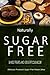 Naturally Sugar-Free - Baked Treats and Dessert Cookbook: Delicious Sugar-Free and Diabetic-Friendly Recipes for the Health-Conscious by Naturally Sugar-Free