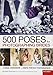 500 Poses for Photographing Brides: A Visual Sourcebook for Digital Portrait Photographers