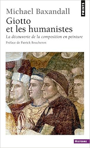 Amazon Fr Giotto Et Les Humanistes La Decouverte De La Comp Baxandall Michael Livres