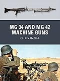 MG 34 and MG 42 Machine Guns (Weapon) by Chris McNab, Ramiro Bujeiro