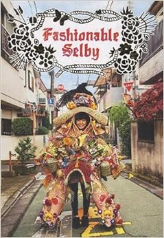 Fashionable Selby (The Selby), by Todd Selby