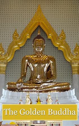 The Golden Buddha Photo Gallery Of Golden Buddha In Thailand Kindle Edition By Sirithiranont Prapaanpong Buddha Golden Sirithiranont Prapaanpong Arts Photography Kindle Ebooks Amazon Com