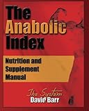 The Anabolic Index: Optimized Nutrition and Supplementation Manual (Volume 1) by David Barr, Kevin Worley
