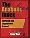 The Anabolic Index: Optimized Nutrition and Supplementation Manual (Volume 1) by David Barr, Kevin Worley