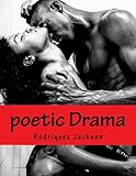 poetic Drama by Rodriquez L Jackson