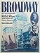 Broadway: An Encyclopedic Guide to the History, People and Places of Times Square by 