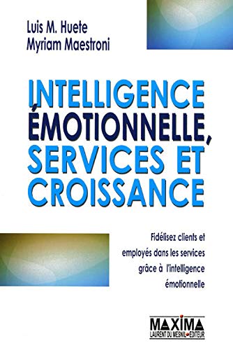Amazon Fr Intelligence Emotionnelle Serv Huete Luis Maria Maestroni Myriam Livres