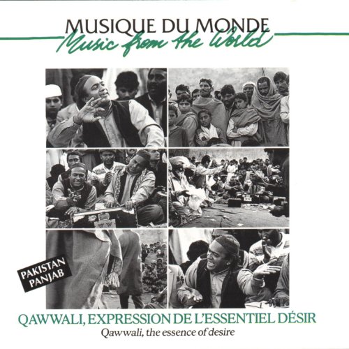 Musique du monde : Pakistan Panjab, Qawwali (Expression de l'essentiel désir)