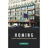 Homing: An Affective Topography of Ethnic Korean Return Migration