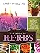 The Book of Herbs: An Illustrated A-Z of the World's Most Popular Culinary and Medical Plants by Barty Phillips