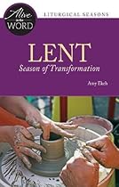 Lent, Season of Transformation (Alive in the Word)