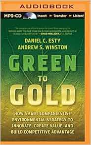 Amazon Com Green To Gold How Smart Companies Use