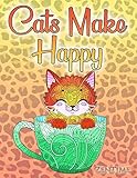 Cats Make Happy: A coloring book for adults about cats, cute kittens and beautiful big cats - relaxing by coloring by Zen Time
