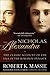 Nicholas and Alexandra: The Classic Account of the Fall of the Romanov Dynasty by Robert K. Massie