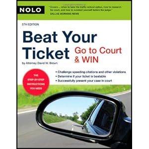 Beat Your Ticket: Go to Court & Win (5th edition)