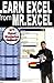 Learn Excel from Mr. Excel: 277 Excel Mysteries Solved by Bill Jelen