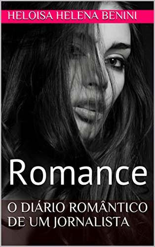 Livro O Diário Romântico de um Jornalista Romance