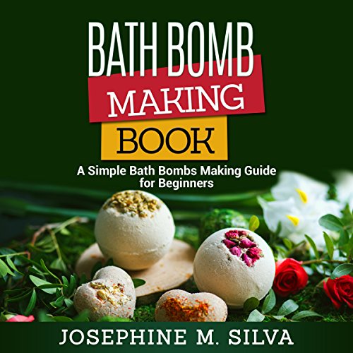Download Bath Bomb Making Book by Josephine M. Silva PDF Kindle