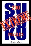 Extreme Sudoku: A collection of 200 of the toughest Sudoku puzzles known to man. (With their solutions.) by Antoine Alary